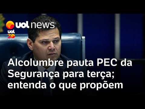 Alcolumbre pauta PEC da Segurança para terça: entenda o que tem na proposta