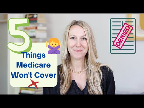 5 Things Medicare Doesn't Cover (and how to get them covered)