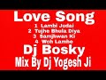 Love Song Remix Dj Bosky Mix By Dj Yogesh Ji
