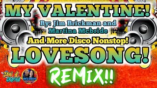 Download lagu MY VALENTINE BY: JIM BRICKMAN, MARTINA MCBRIDE AND MORE DISCO LOVESONG NONSTOP REMIX mp3