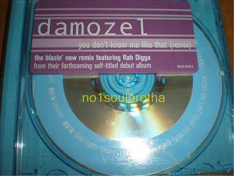Damozel ft. Rah Digga "You Don't Know Me Like That" (Remix Radio Edit)