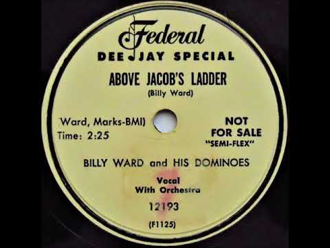 Billy Ward and His Dominoes- Above Jacob's Ladder (78 RPM Transfer)
