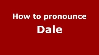 How to pronounce Dale