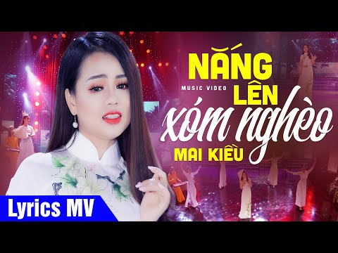 Đây xóm nghèo quê tôi khi nắng lên (Có Lời Bài Hát) - Mai Kiều - Nắng Lên Xóm Nghèo Lyrics MV