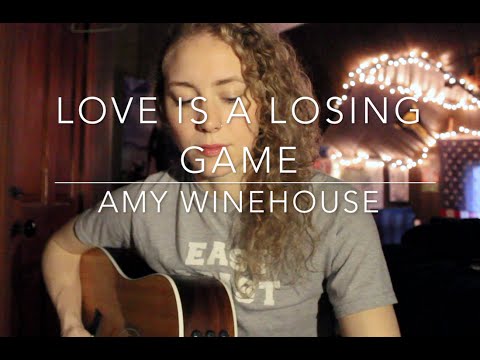 Love is a Losing Game - Amy Winehouse (Acoustic Cover)