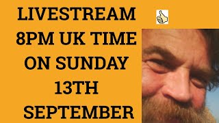 🔵 Livestream 13th September 2020 at 8 PM UK time