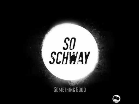 So Schway - Something Good EP [Point Blank Music]