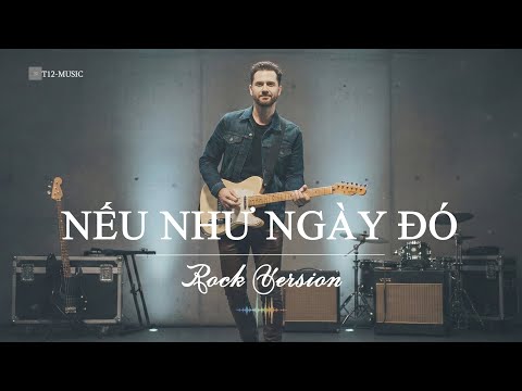 Nếu Như Ngày Đó – Rock Cover Version
