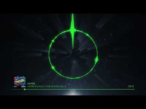 K3VZIE - More Bounce 2 The Ounce Vol 9
