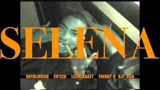 Download lagu Royal MusiQ & Ch’cco - SELENA ft Leemckrazy, Freddy-K and Djy Biza mp3 Download lagu Royal MusiQ & Ch’cco - SELENA ft Leemckrazy, Freddy-K and Djy Biza mp3