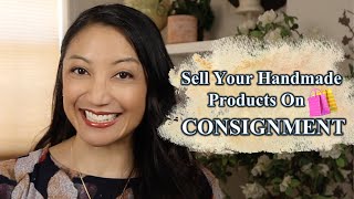 CONSIGNMENT TIPS HOW TO SUCCESSFULLY SELL HANDMADE or Crochet Items to Shops, Stores | Pros & Cons