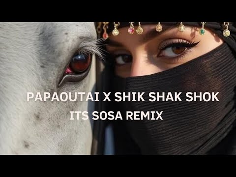 PAPAOUTAI X SHIK SHAK SHOK AFROHOUSE ( ITS SOSA REMIX )