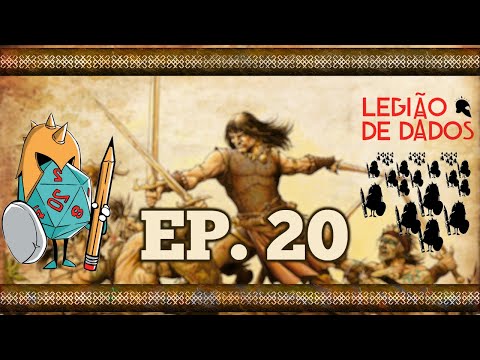 Legião de Dados 20 - Conan RPG, De Escravo a Rei - Rogério Saladino