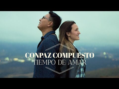 CONPAZ COMPUESTO - Tiempo de amar [Video Oficial]