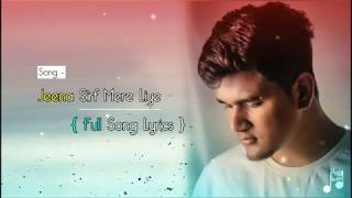 JEENA SIRF MERE LIYE SONG LYRICS | KRISHNA SINGH