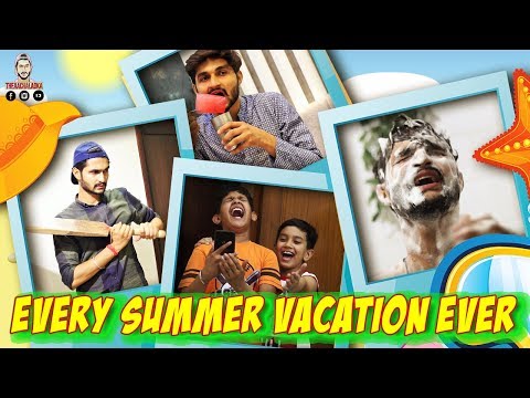 EVERY SUMMER VACATION EVER  - TheAachaladka