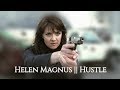 Helen Magnus || Hustle