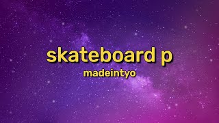 MadeinTYO - Skateboard P (Lyrics) TikTok | Move out the way please don&#39;t be a hero
