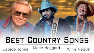 George Jones,Merle Haggard,Willie Nelson : Greatest Hits ♪ღ♫  Best Classic Country Songs of All Time