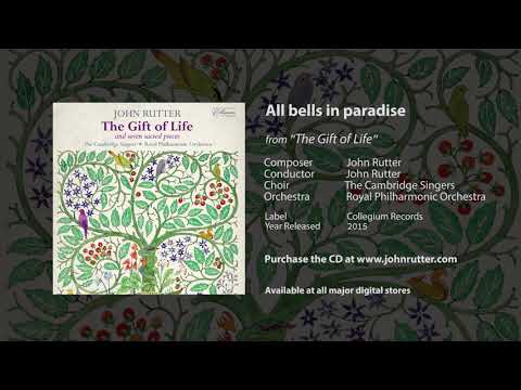 All bells in paradise - John Rutter, Cambridge Singers, Royal Philharmonic Orchestra