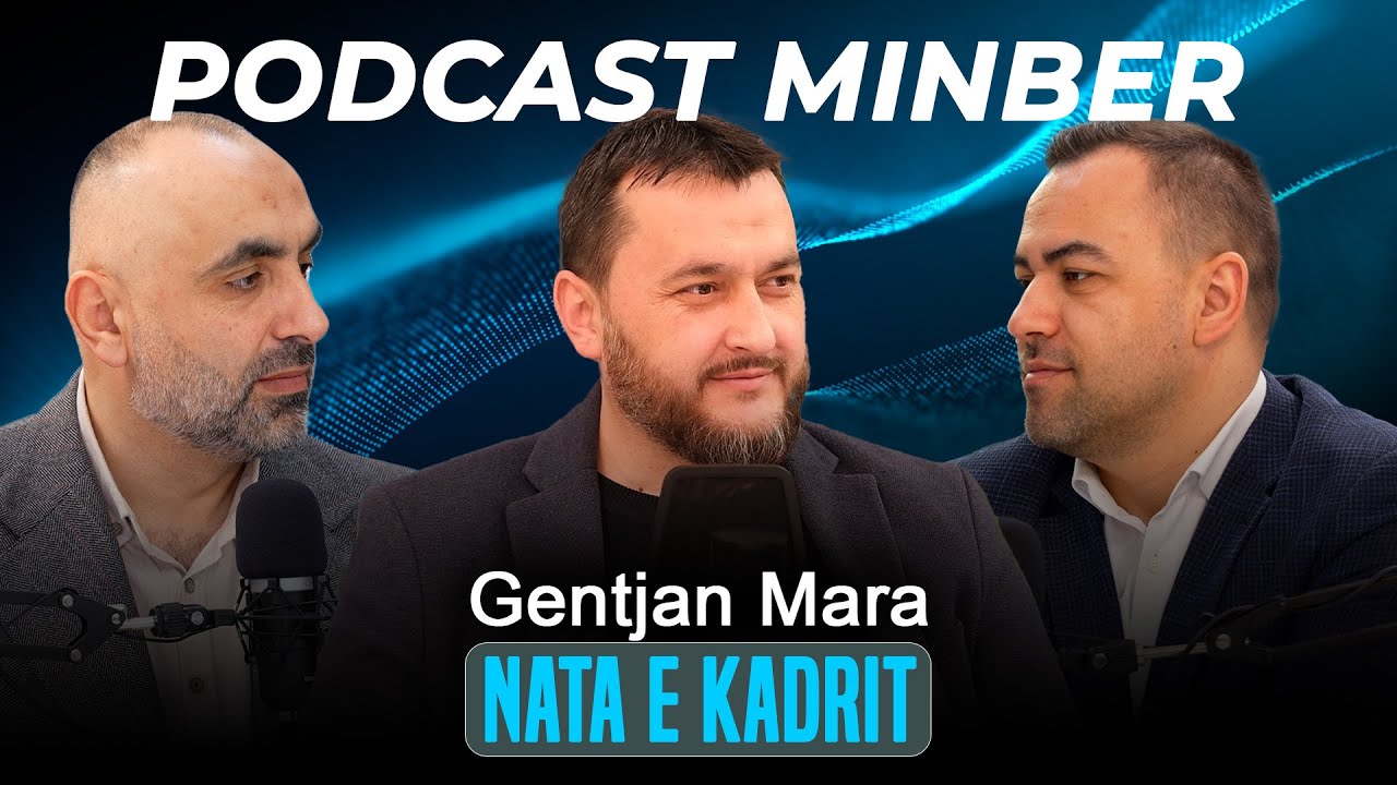 PODCAST MINBER| 12. Nata e Kadrit - Gentjan Mara