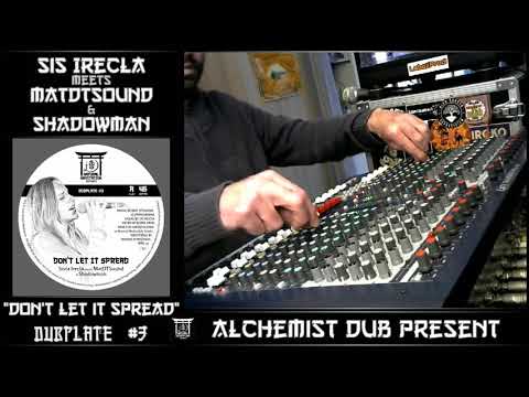 Claire Sis Irecla meets MatDTSound & Shadowman Dub   Let It Spread Played by Alchemist Dub