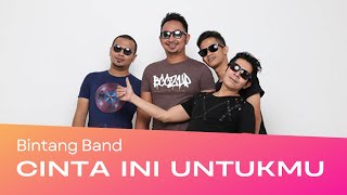 Download lagu Bintang Band - Cinta Ini Untukmu (Lyrics Video) mp3 Download lagu Bintang Band - Cinta Ini Untukmu (Lyrics Video) mp3