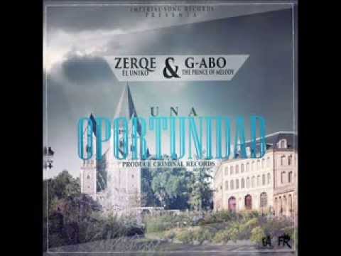 Una Oportunidad - G - Abo & Zerqe (Prod By. Criminal Records) Reggaeton Nuevo 2013