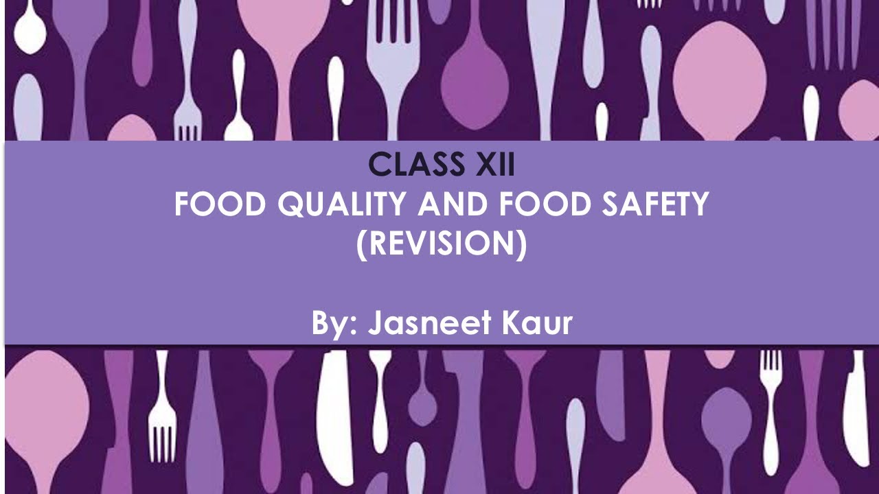 Food Quality and Food Safety | Home Science | Chapter 6 Revision | CBSE | Class XII