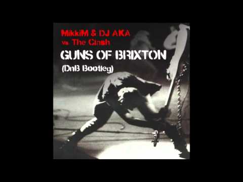 MikkiM & Dj Aka vs The Clash - Guns of Brixton (DnB Bootleg)