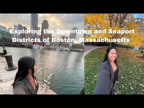 Exploring the Downtown and Seaport Districts of Boston, Massachusetts