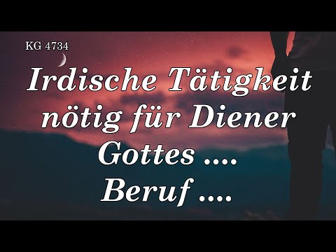 BD 4734 - IRDISCHE TÄTIGKEIT NÖTIG FÜR DIENER GOTTES .... BERUF ....