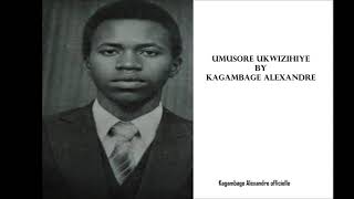 Umusore Ukwizihiye by Kagambage Alexandre AUDIO Aufficielle