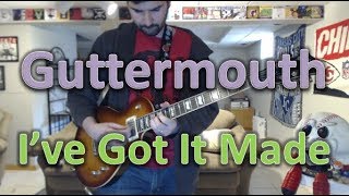 Guttermouth - I&#39;ve Got It Made (Guitar Tab + Cover)