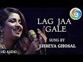 Lag Ja Gale Song Shreya Ghoshal Lata Mangeshkar