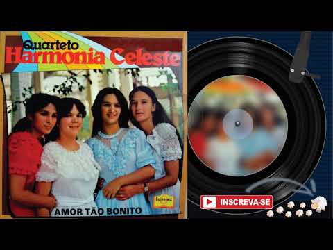 QUARTETO HARMONIA CELESTE ♫ | Amor Tão Bonito • Álbum Completo