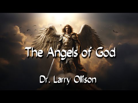 The Angels of God - Dr. Larry Ollison