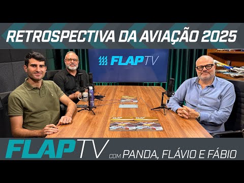 Retrospectiva da Aviação 2025 - FLAP TV