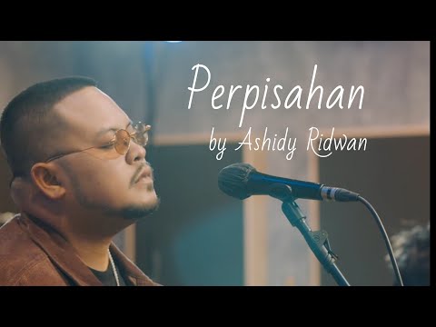 PERPISAHAN by Ashidy Ridwan