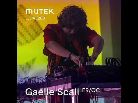 MUTEKLIVE260 - Gaëlle Scali