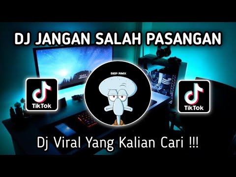 DJ JANGAN SALAH PASANGAN JANGAN NYASAR DI JALAN TUANG LAGI ANGGURNYA YOGI SJ RMX VIRAL TIKTOK !!!