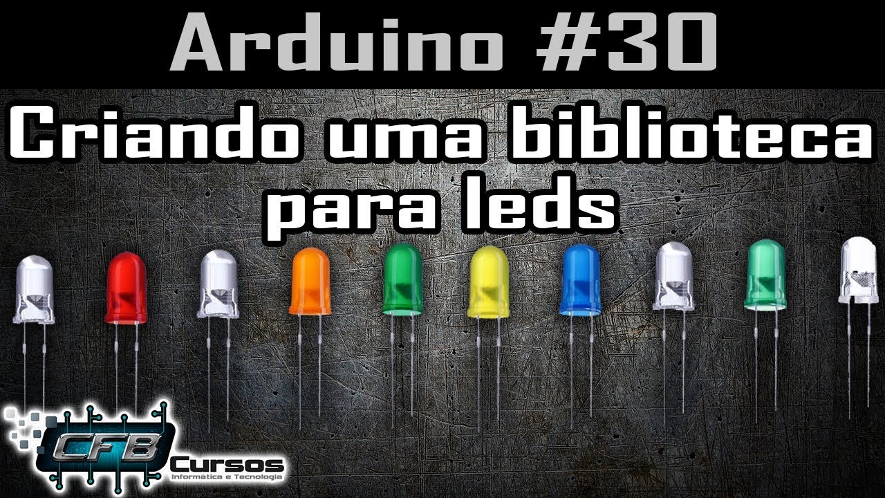 Criando uma BIBLIOTECA ARDUINO para trabalhar com LEDS - Curso de Arduino #30