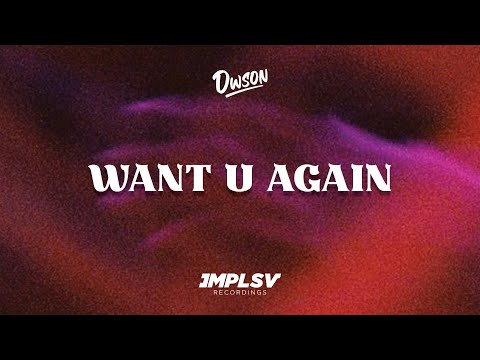Dwson - Want U Again