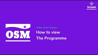 14th Walthamstow | OSM Part 2 - How to View the Programme