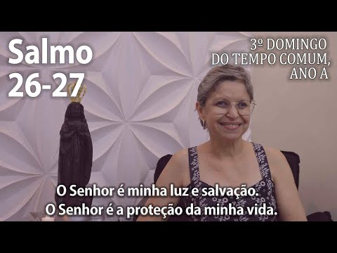 Salmo Responsorial 27(26) - Irmã Míria T. Kolling