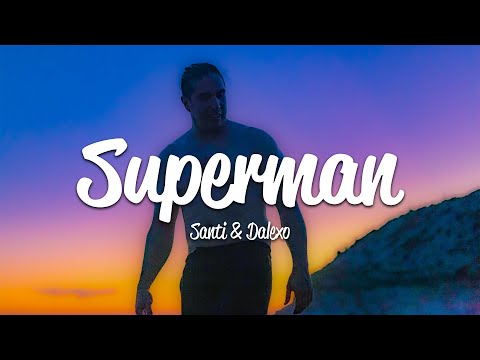 Santi, DALEXO - Superman (Lyrics)