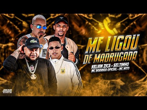 ME LIGOU DE MADRUGADA - MC RODRIGO, SELTINHO COREANO , KELVIN ZICA E MC NITO - REMIX BREGA FUNK