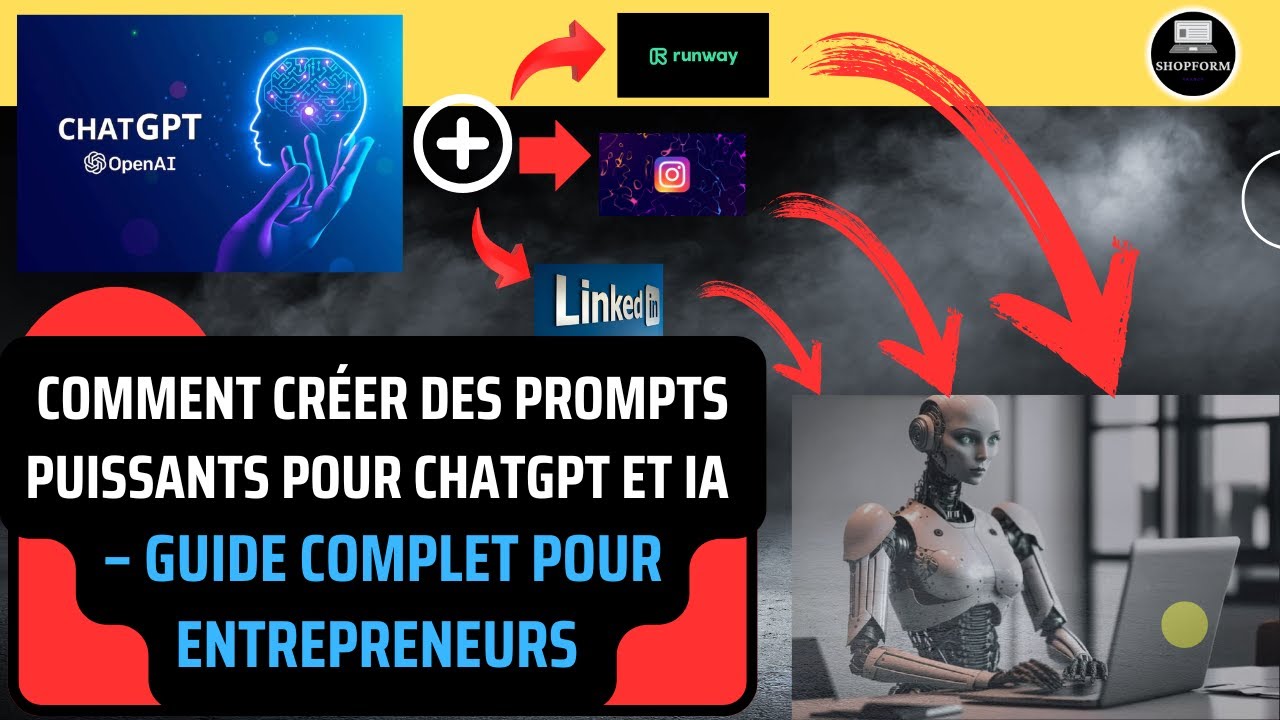 Comment Créer des Prompts Puissants pour ChatGPT et IA -Guide Complet pour Entrepreneurs