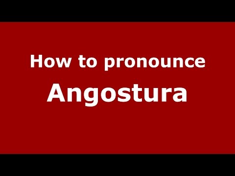 How to pronounce Angostura
