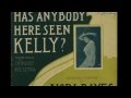 Has Anybody Here Seen Kelly (Sung by Paul Austin Kelly)